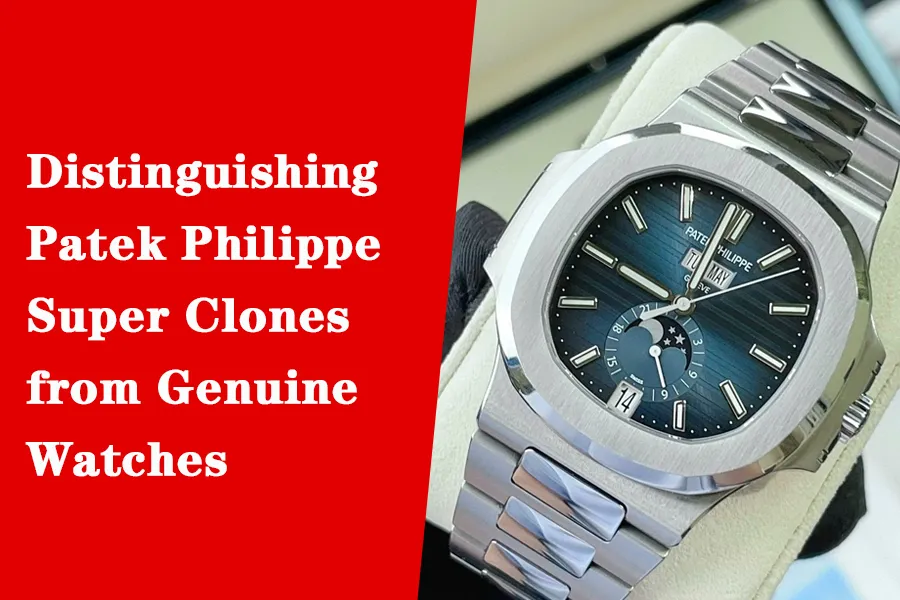 Patek Philippe Super Clone Watch VS Real