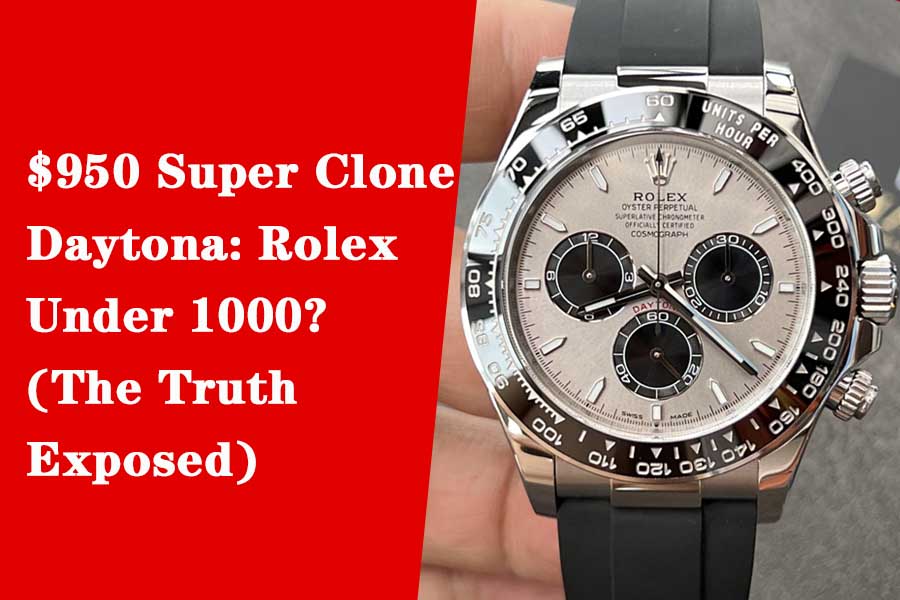 $899 Super Clone Daytona: Rolex Under 1000? (The Truth Exposed)